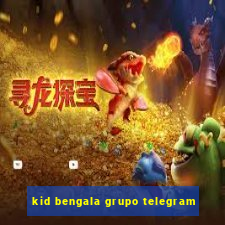 kid bengala grupo telegram